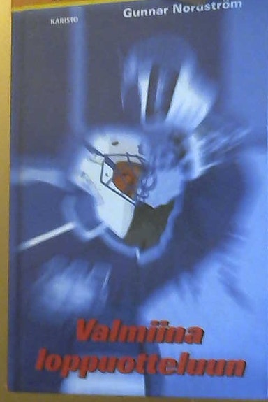 Gunnar Nordström: Kiekkotähti 6 - Valmiina loppuotteluun (sidottu, 2004)