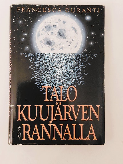 Francesca Duranti: Talo kuujärven rannalla