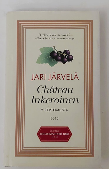 Jari Järvelä: Chateau Inkeroinen - 9 kertomusta