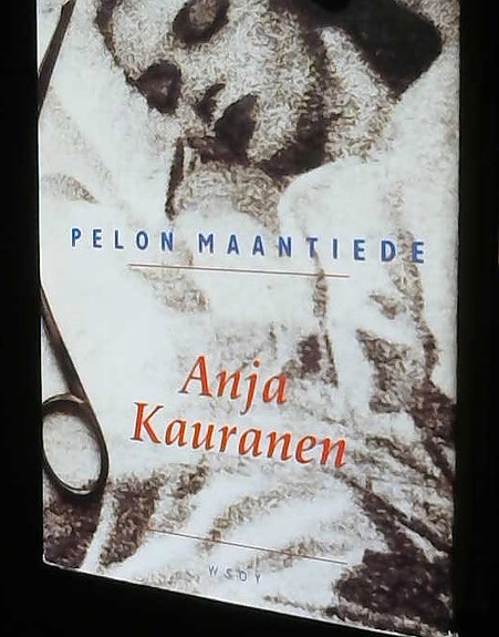 Anja Kauranen: Pelon maantiede (WSOY, kovakantinen, suomenkielinen, 1995)