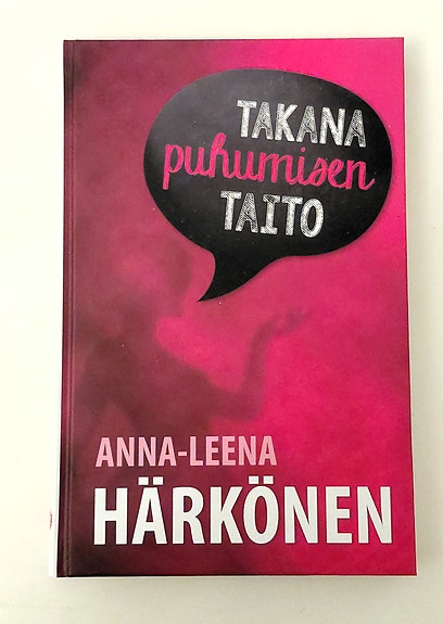 Anna-Leena Härkönen: Takana puhumisen taito