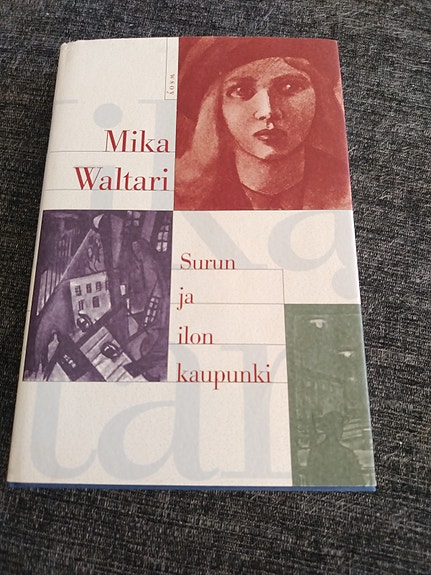 Mika Waltari Sinu ja ilon kaupunki Kirja