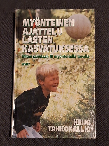 Keijo Tahkokallio: Myönteinen ajattelu lasten kasvatuksessa