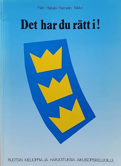 Ruotsin kielen oppikirja Det har du rätt i!