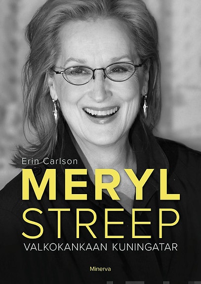 Erin Carlson: Meryl Streep. Valkokankaan kuningatar