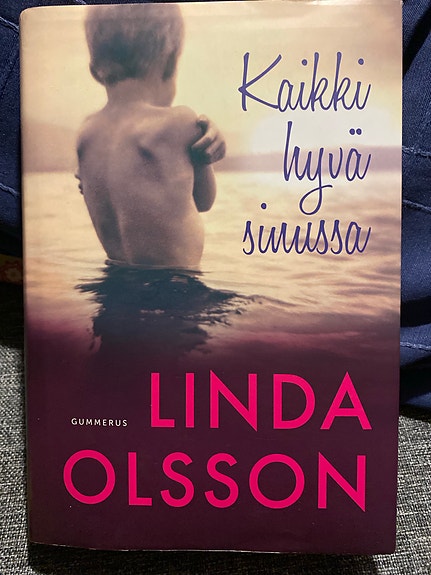 Linda Olsson Kaikki hyvä sinussa