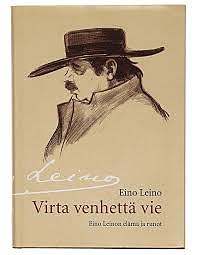 Virta venhettä vie : Eino Leinon elämä ja runot