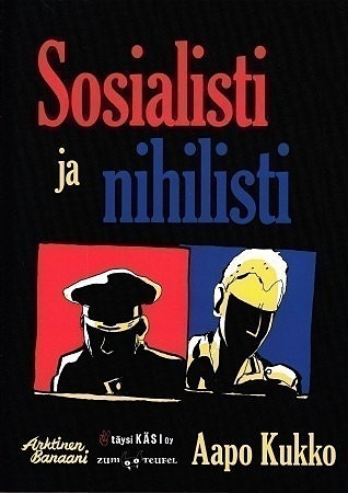 Sosialisti ja Nihilisti - Aapo Kukko  Sidottu kovakantinen kirja