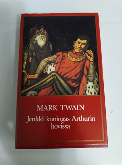 Mark Twain Jenkki kuningas Arthurin hovissa kirja
