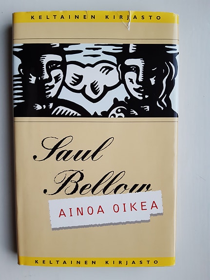 Saul Bellow: Ainoa oikea