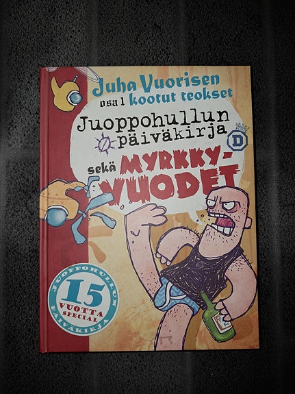 Juha Vuorinen - Juoppohullun päiväkirja sekä Myrkkyvuodet 15 Vuotta Special
