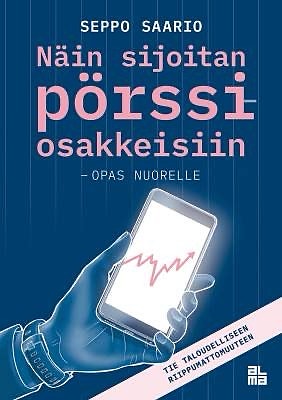 Näin sijoitan pörssiosakkeisiin - opas nuorelle (s.saario