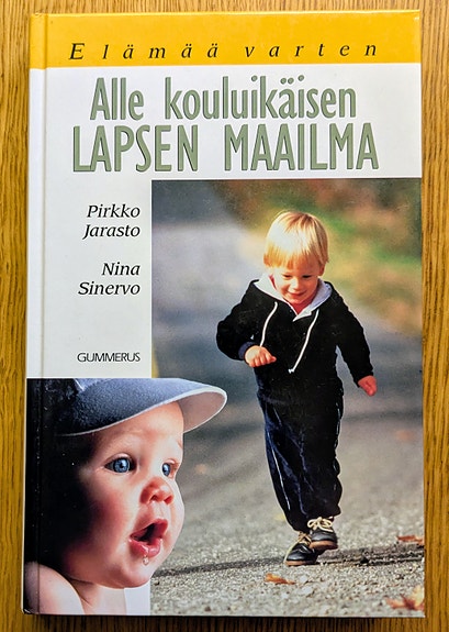 Alle kouluikäisen lapsen maailma, Pirkko Jarasto, Nina Sinervo