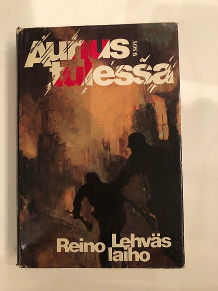 Reino Lehväslaiho Aunus Tulessa