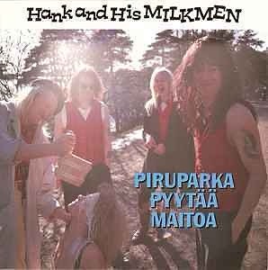 Hank And His Milkmen - Piruparka Pyytää Maitoa LP