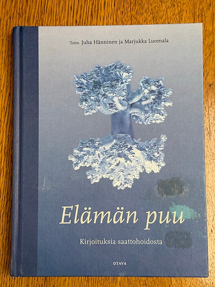 Elämän puu Kirjoituksia saattohoidosta kirja