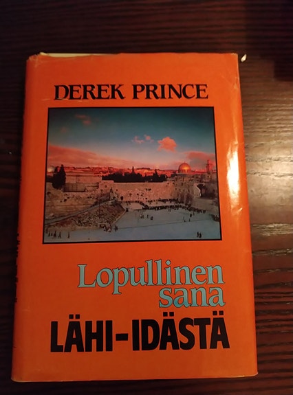 Derek Prince Lopullinen sana Lähi-Idästä kirja