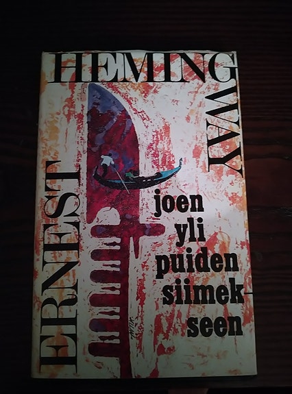 Ernest Hemingway - Joen yli puiden siimekseen