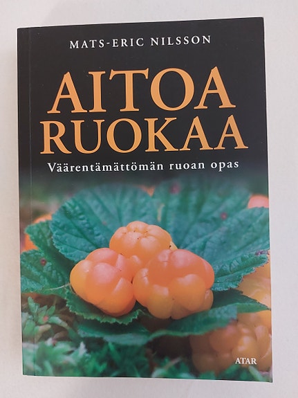 Aitoa ruokaa, Väärentämättömän ruoan opas - Mats-Eric Nilsson