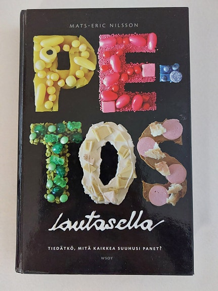 Petos lautasella, Tiedätkö mitä kaikkea suuhusi panet? - Mats-Eric Nilsson