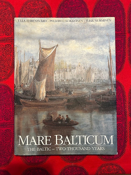 Mare Balticum The Baltic - Two Thousand Years Kirja