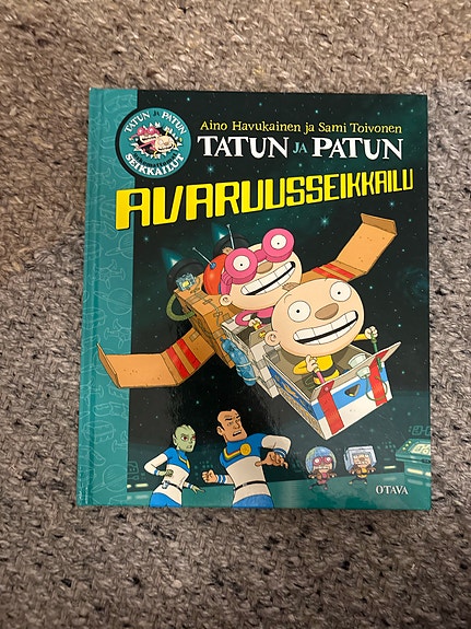Aino Havukainen ja Sami Toivonen Tatun ja Patun avaruusseikkailu kirja