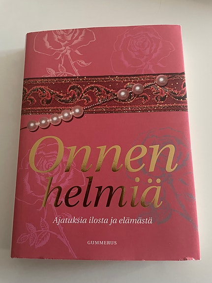 Onnen Helmiä Kirja Ajatuksia ilosta ja elämästä