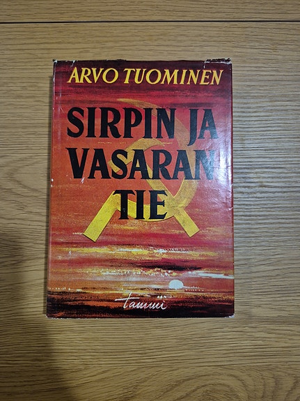 Arvo Tuominen Sirpin ja vasaran tie kirja