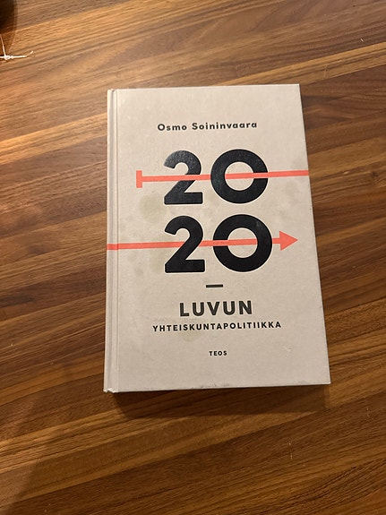 Osmo Soininvaara - 2020-luvun yhteiskuntapolitiikka -kirja