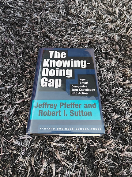 The Knowing-Doing Gap, Pfeffer&Sunton
