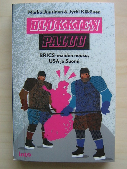 Blokkien paluu - BRICS-maiden nousu, USA ja Suomi