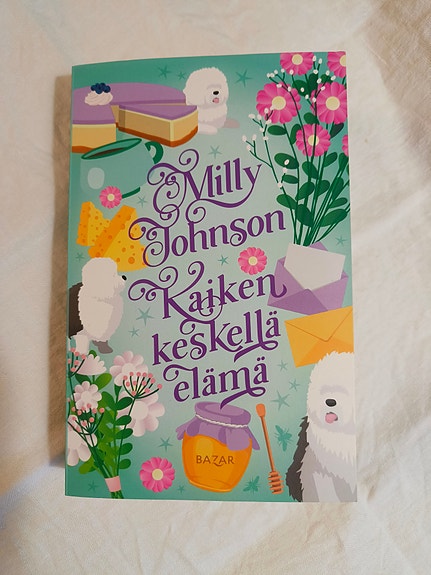 Milly Johnson - Kaiken keskellä elämä