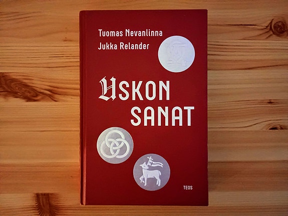 Tuomas Nevanlinna&Jukka Relander: Uskon sanat