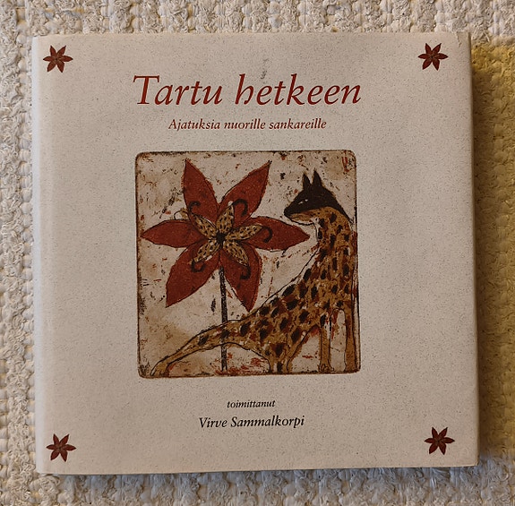 Tartu hetkeen - ajatuksia nuorille sankareille