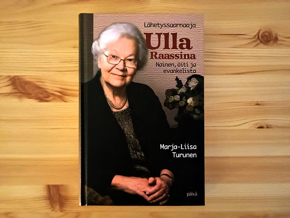 Marja-Liisa Turunen: Ulla Raassina-Nainen, äiti ja evankelista