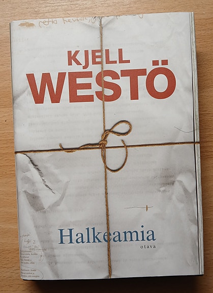 Kjell Westö HALKEAMIA : valikoituja tekstejä 1986-2011 Otava 2011