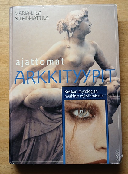 Marja-Liisa Niemi-Mattila AJATTOMAT ARKKITYYPIT Wsoy 1998