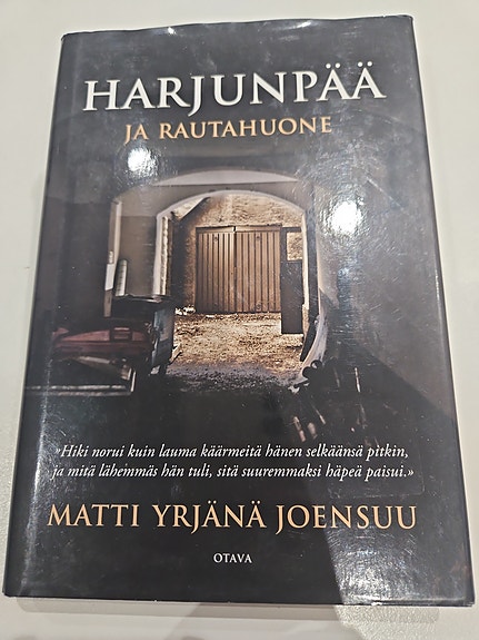 Harjunpää ja rautahuone, Matti Yrjänä Joensuu