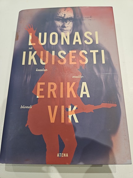 Luonasi ikuisesti, Erika Vik
