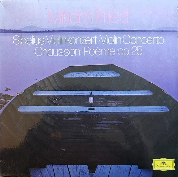 Miriam Fried: Sibelius Violin Concerto / Chausson: Poème (DG, 1971) LP