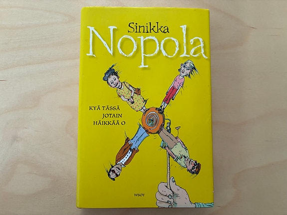 Sinikka Nopola: Kyä tässä jotain häikkää o
