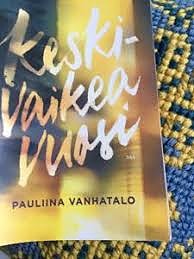 Keskivaikea vuosi: Pauliina Vanhatalo
