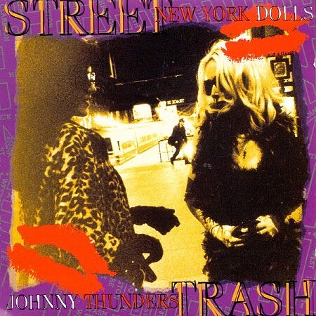 Johnny Thunders / New York Dolls – Street Trash 2CD