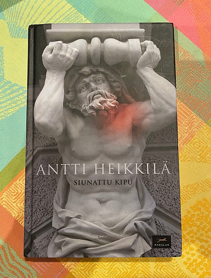 Siunattu kipu / Antti Heikkilä