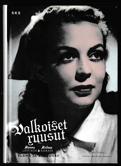 Valkoiset ruusut - Hannu Lemisen ja Helena Karan elämä ja elokuvat