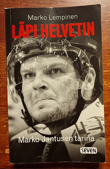 Marko Lempinen: LÄPI HELVETIN - Marko Jantusen tarina