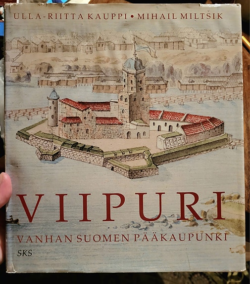Viipuri - Vanhan Suomen pääkaupunki