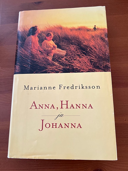 Marianne Fredriksson: Anna, Hanna ja Johanna
