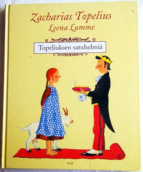 Zacharias Topelius Topeliuksen satuhelmiä