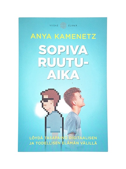 Sopiva ruutu-aika Anya Kamenetz kirja Viisas Elämä